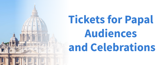 Tickets for Papal Audiences and Celebrations