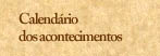 Calend&aacute;rio dos acontecimentos