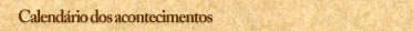 Calend&aacute;rio dos acontecimentos